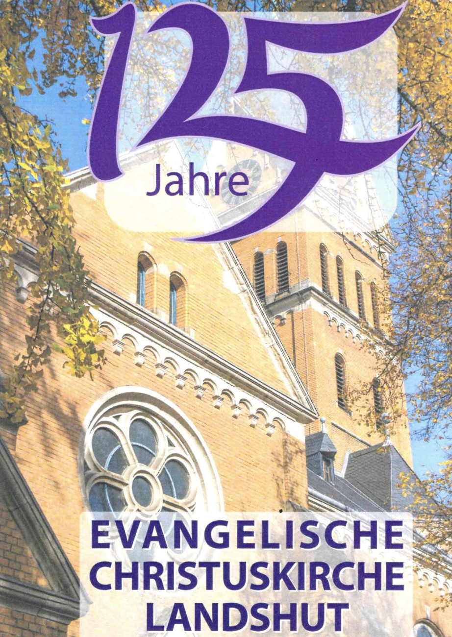 125 Jahre Evangelische Christuskirche in Landshut Ev.Luth